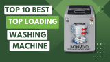 Top 10 Best Top Loading Washing Machines